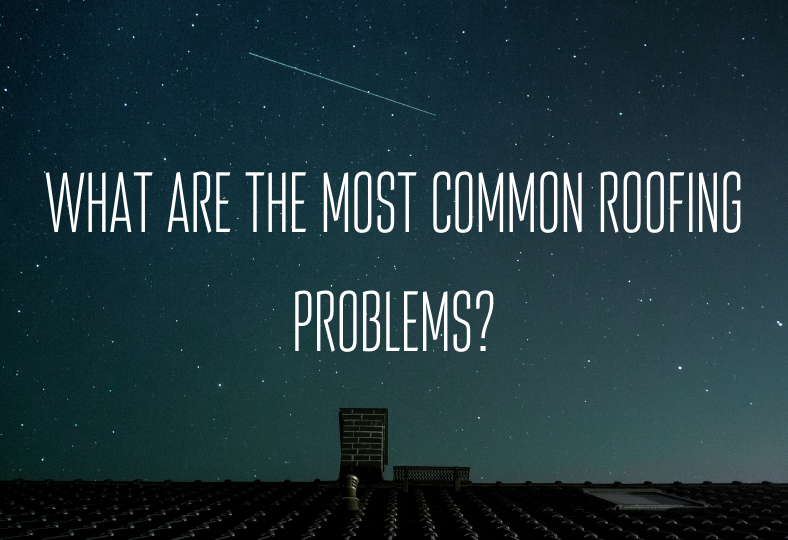 Most Common Roofing Problems